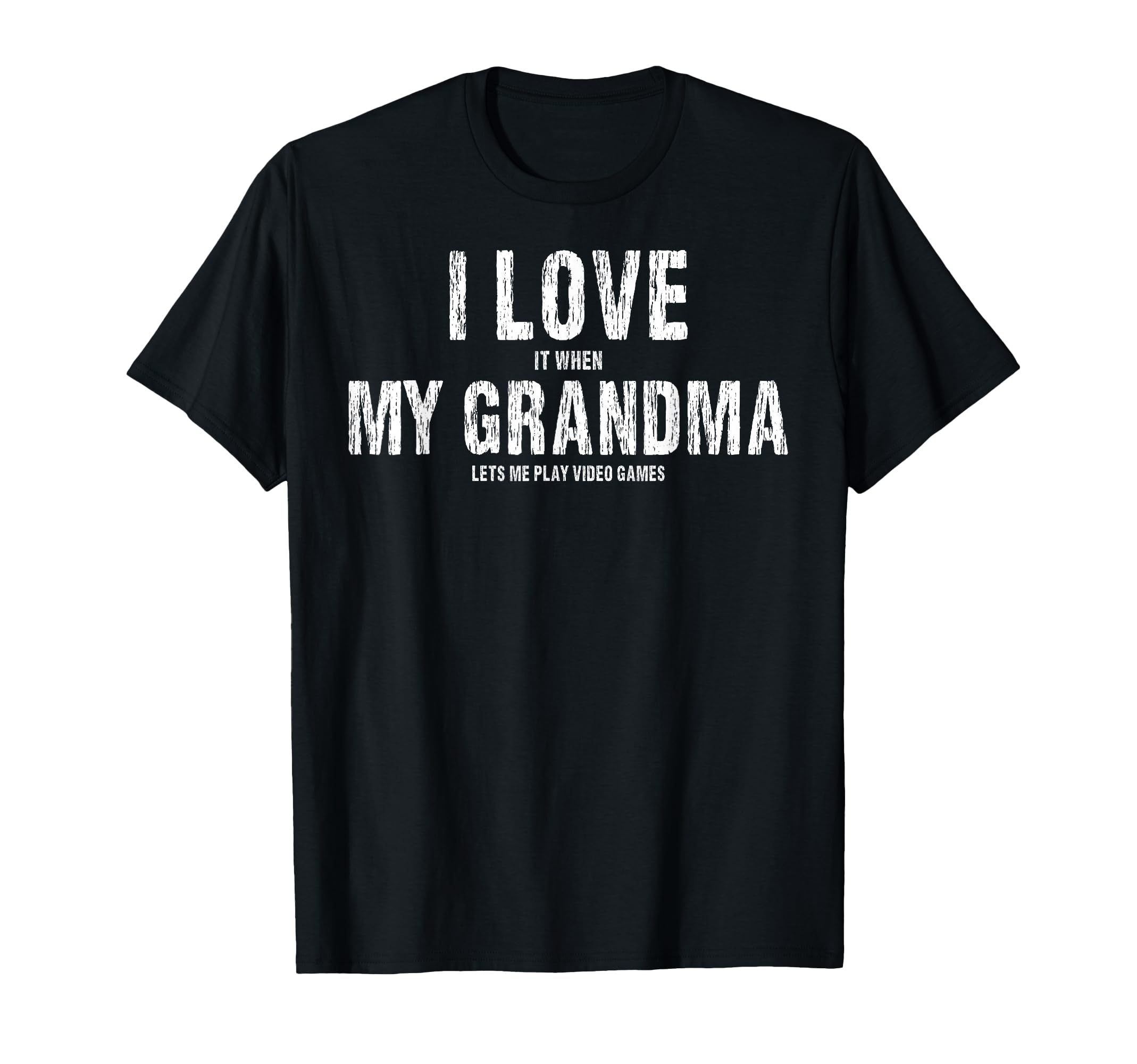 I Love It When My Grandma Lets Me T-Shirt - Aesthetic Graphic Men Women - T-Shirt, Sweatshirt, Hoodie