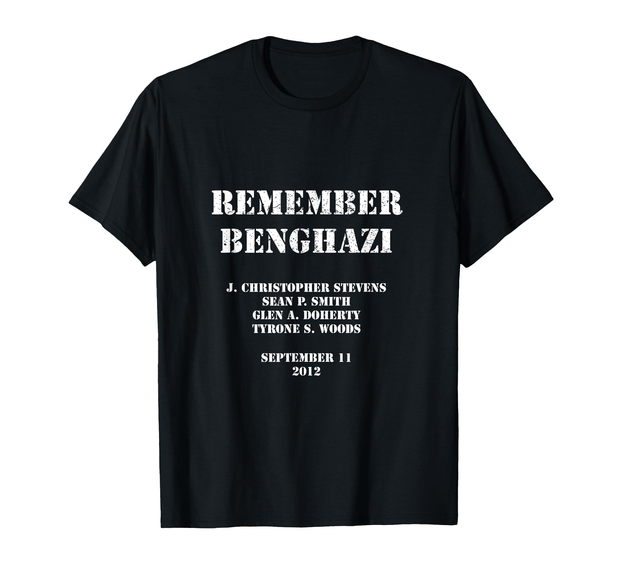 Remember Benghazi Patriotic Us T-Shirt - Novelty Apparel for Adults - T-Shirt, Sweatshirt, Hoodie