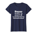 Funny Soccer Sister Sibling Daughter T-Shirt - Trendy Graphic for Adults - T-Shirt, Sweatshirt, Hoodie