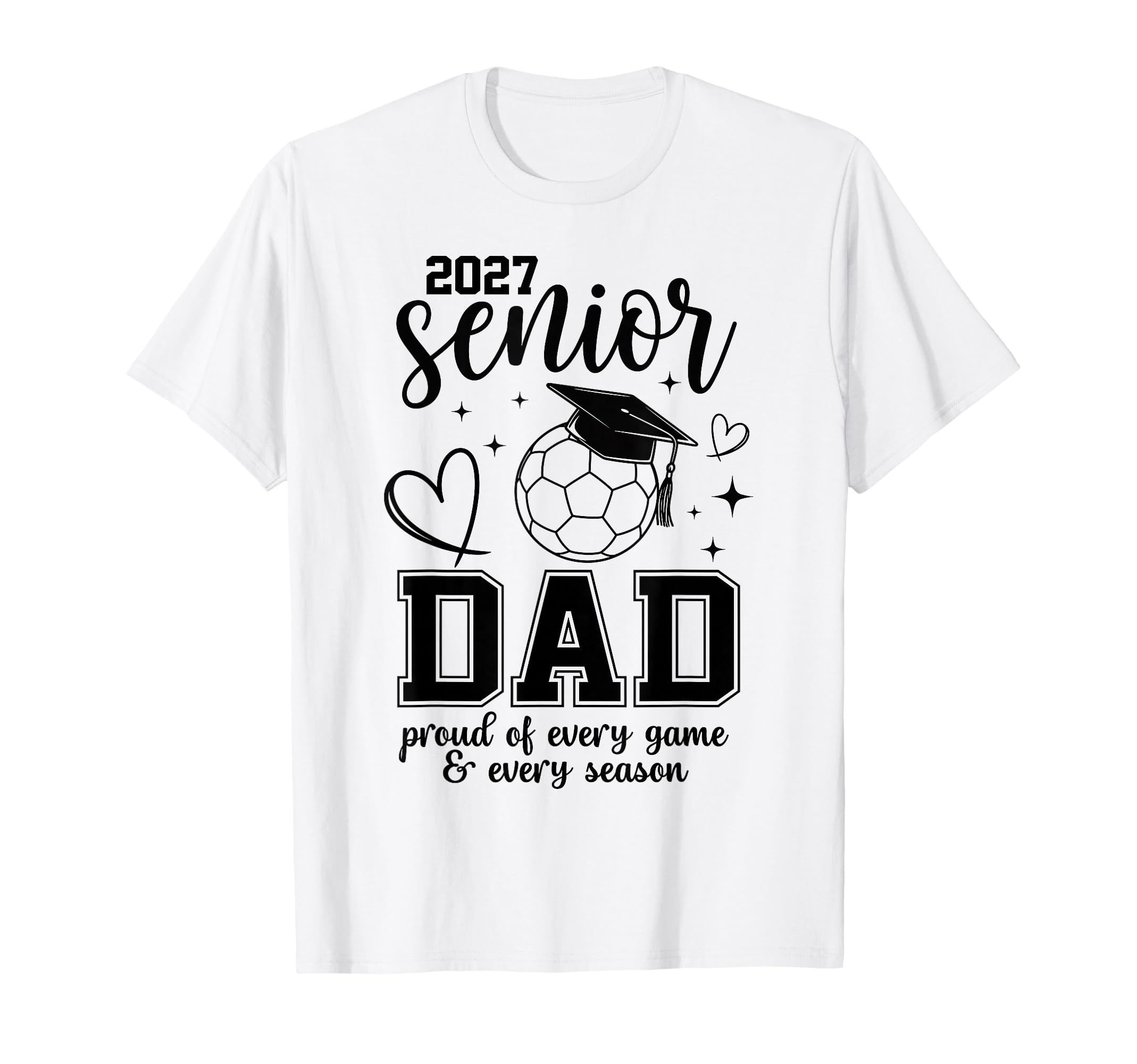 2027 Senior Soccer Dad Proud Family T-Shirt - Trendy Graphic Unisex - T-Shirt, Sweatshirt, Hoodie