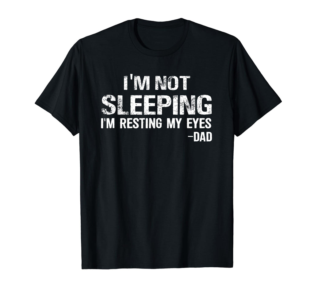 Im Not Sleeping Im Just Resting My Eyes T-Shirt - Aesthetic Graphic Unisex - T-Shirt, Sweatshirt, Hoodie