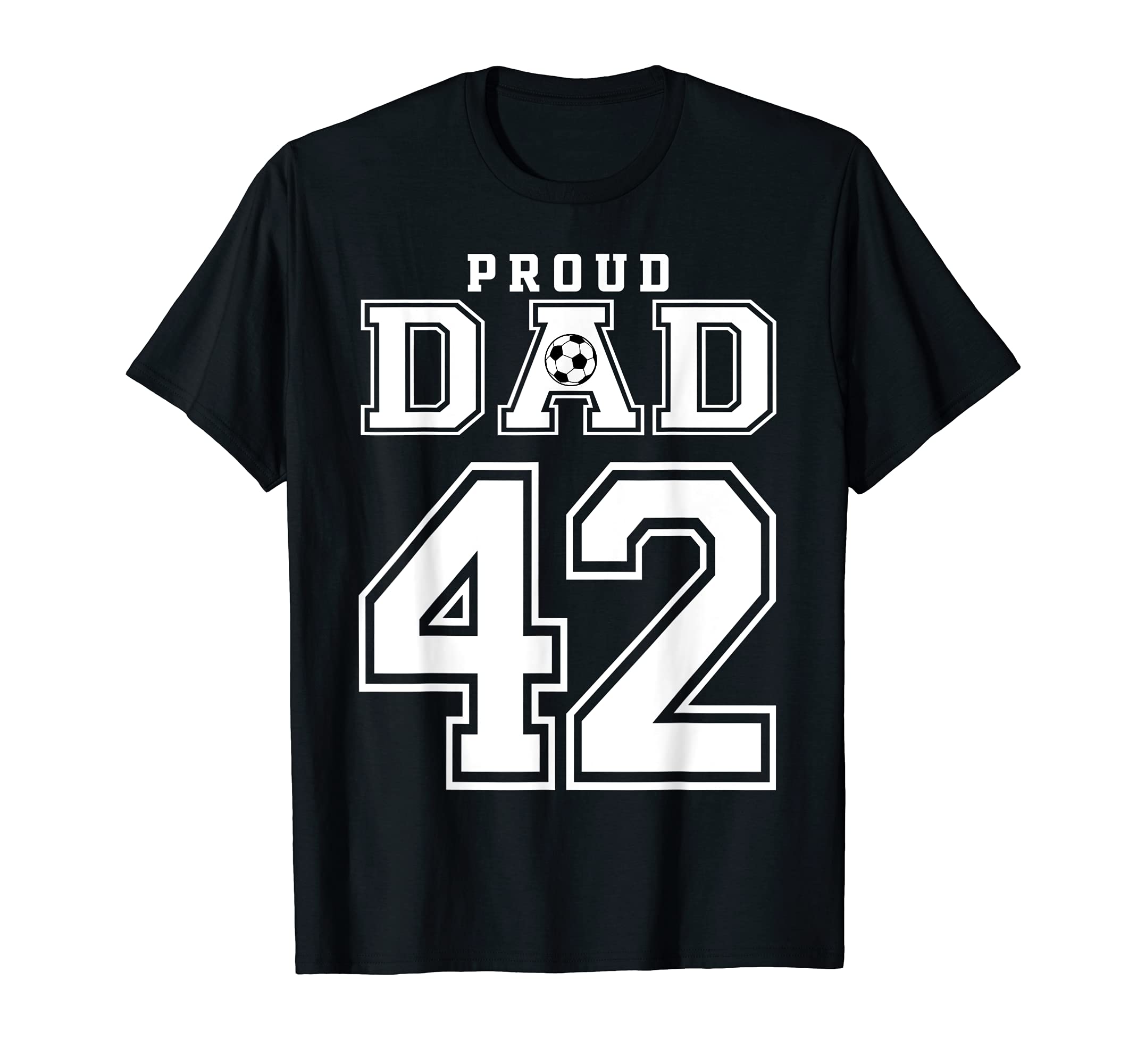 Number 42 Custom Proud Soccer T-Shirt - Casual Everyday Wear Men Women - T-Shirt, Sweatshirt, Hoodie