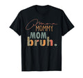 Mama Mommy Mom Bruh Leopard Mothers Day T-Shirt - Novelty Apparel Unisex - T-Shirt, Sweatshirt, Hoodie