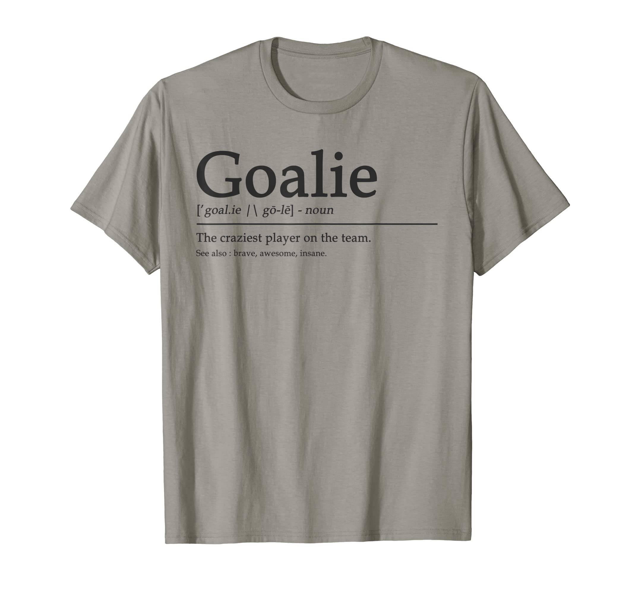 Funny Goalie Gear Goalkeeper Definition T-Shirt - Unique Graphic Unisex - T-Shirt, Sweatshirt, Hoodie