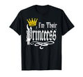 Im Their Princess Daughter Dad Mom Family T-Shirt - Novelty Apparel Unisex - T-Shirt, Sweatshirt, Hoodie