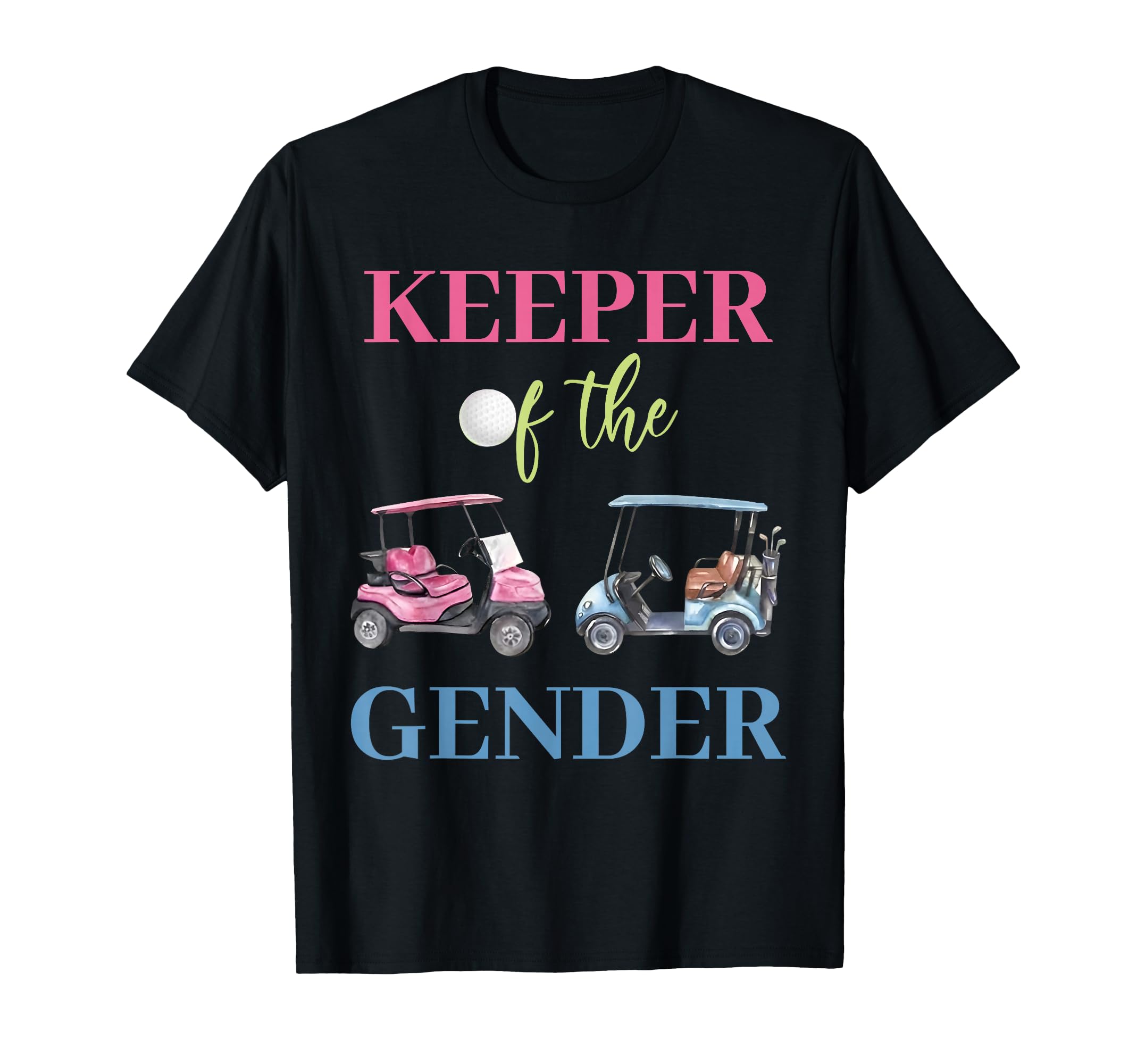 Keeper Gender Golf Golfing Sports T-Shirt - Casual Everyday Wear Men Women - T-Shirt, Sweatshirt, Hoodie
