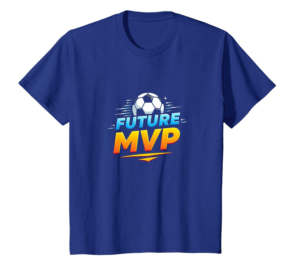 Future Mvp Soccer Inspirational T-Shirt - Fun Novelty Design Men Women - T-Shirt, Sweatshirt, Hoodie