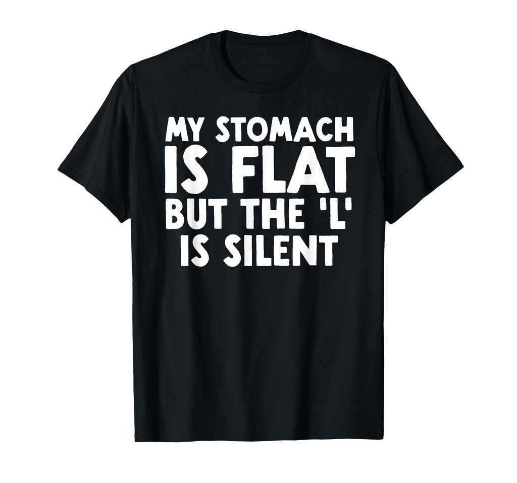 Funny Fat Dad Joke My Stomach Is Flat T-Shirt - Custom Art Print Men Women - T-Shirt, Sweatshirt, Hoodie