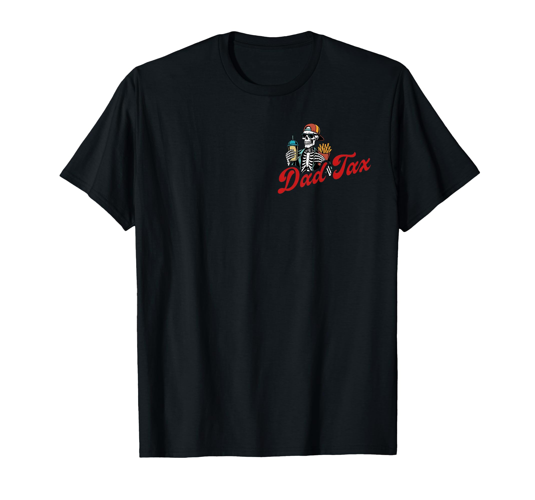 2 Side Dad Tax Making Sure Its T-Shirt - Casual Everyday Wear for Adults - T-Shirt, Sweatshirt, Hoodie