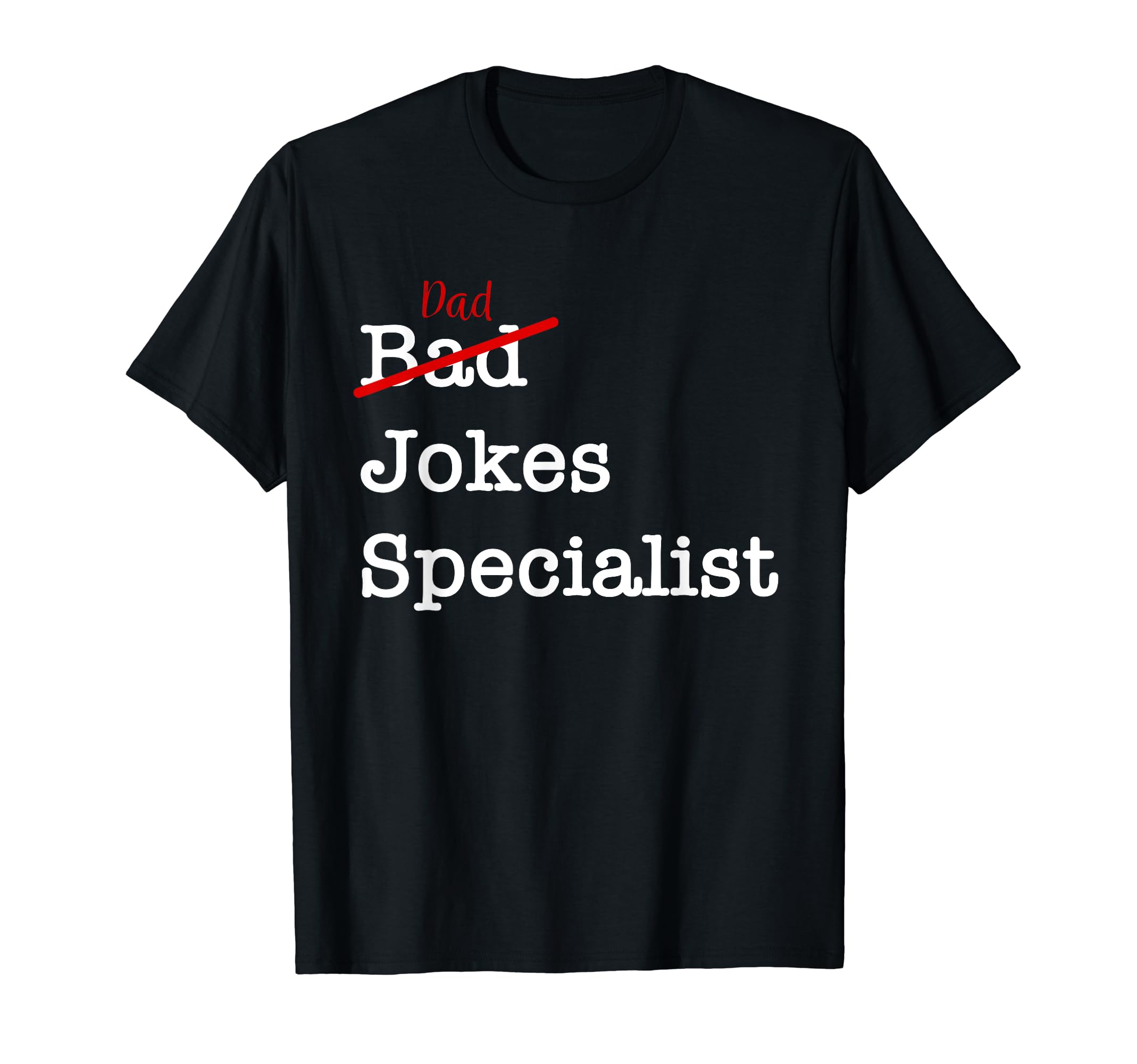 Bad Dad Jokes Specialist Funny T-Shirt - Custom Art Print for Adults - T-Shirt, Sweatshirt, Hoodie