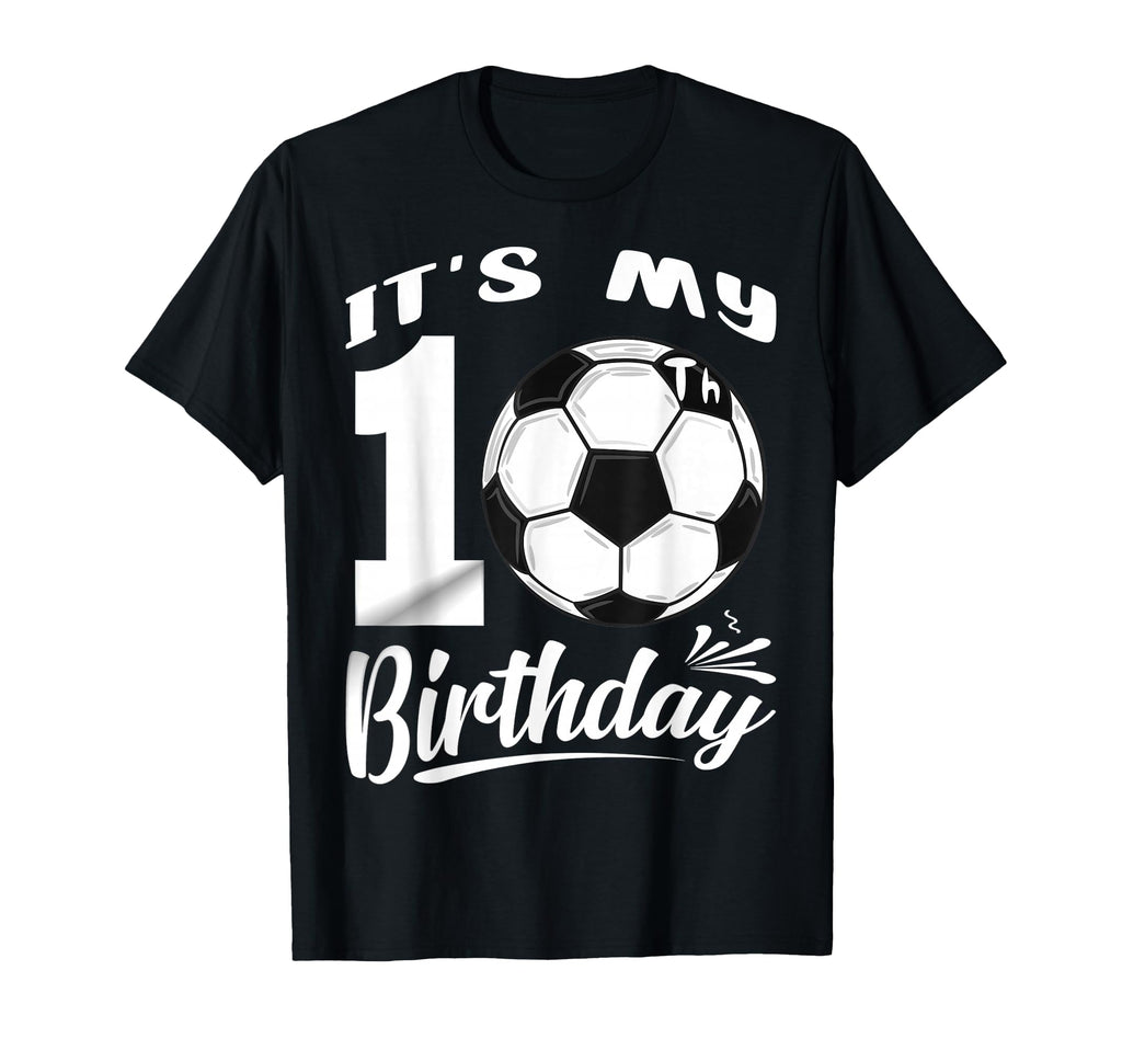 Its My 10Th Birthday Soccer Player 10 T-Shirt - Trendy Graphic Men Women - T-Shirt, Sweatshirt, Hoodie