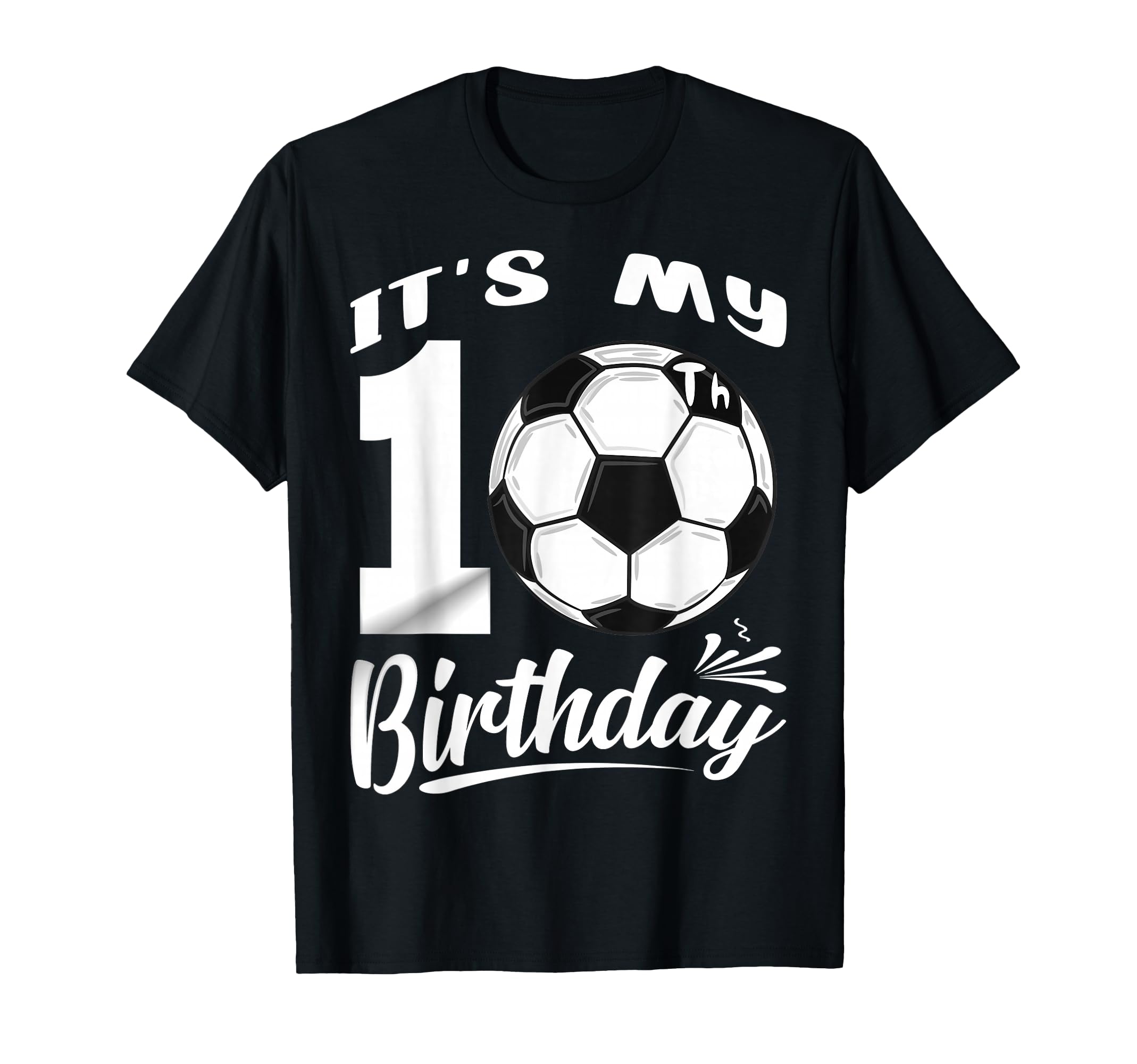 Its My 10Th Birthday Soccer Player 10 T-Shirt - Trendy Graphic Men Women - T-Shirt, Sweatshirt, Hoodie