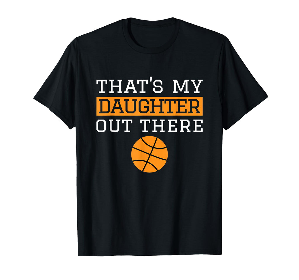 Thats My Daughter Out There Gift Mom Dad T-Shirt - Trendy Graphic Unisex - T-Shirt, Sweatshirt, Hoodie