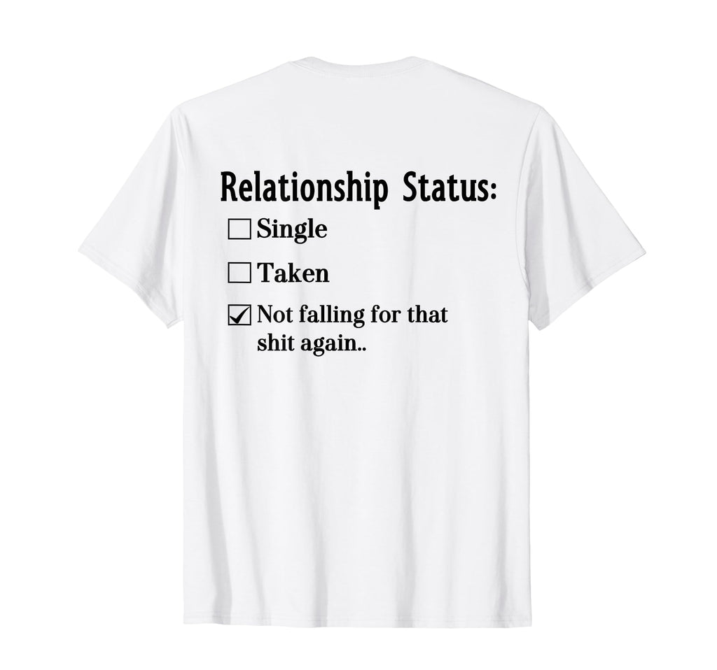 Relationship Status Single Taken Not T-Shirt - Unique Graphic Unisex - T-Shirt, Sweatshirt, Hoodie