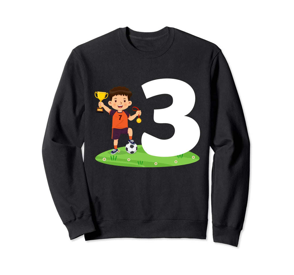 3Rd Birthday Soccer 3 Years Old Sweatshirt - Fun Novelty Design Unisex - T-Shirt, Sweatshirt, Hoodie