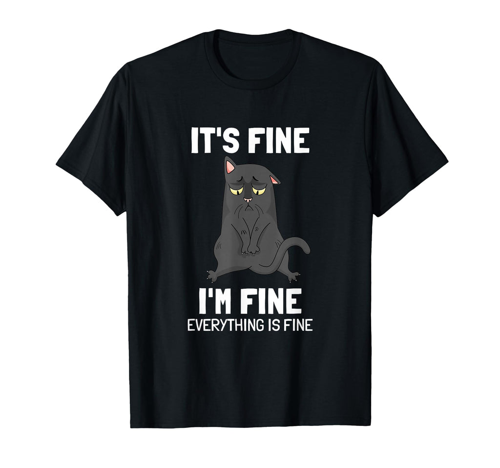 Its Fine Im Fine Everything Is Fine T-Shirt - Streetwear Style for Adults - T-Shirt, Sweatshirt, Hoodie