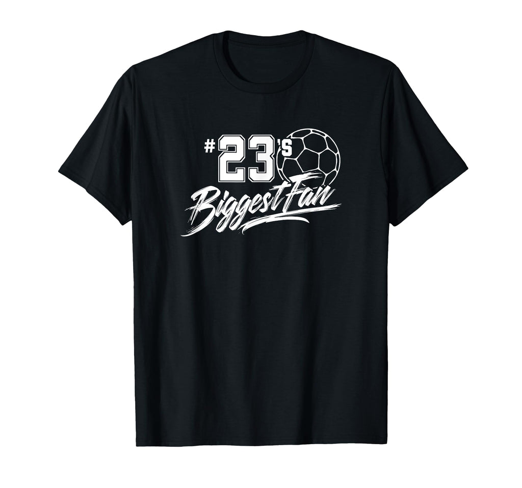 Number 23S Biggest Fan Soccer Player Mom T-Shirt - Minimalist Print Unisex - T-Shirt, Sweatshirt, Hoodie