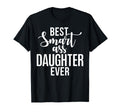 Best Smart Ass Daughter Ever Daughter T-Shirt - Trendy Graphic Men Women - T-Shirt, Sweatshirt, Hoodie