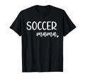 Soccer Mama Womens Mom T-Shirt - Unique Graphic Men Women - T-Shirt, Sweatshirt, Hoodie