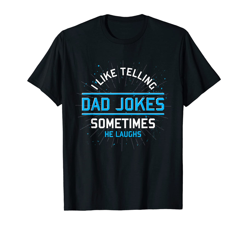 Funny I Like Telling Dad Jokes T-Shirt - Aesthetic Graphic Unisex - T-Shirt, Sweatshirt, Hoodie
