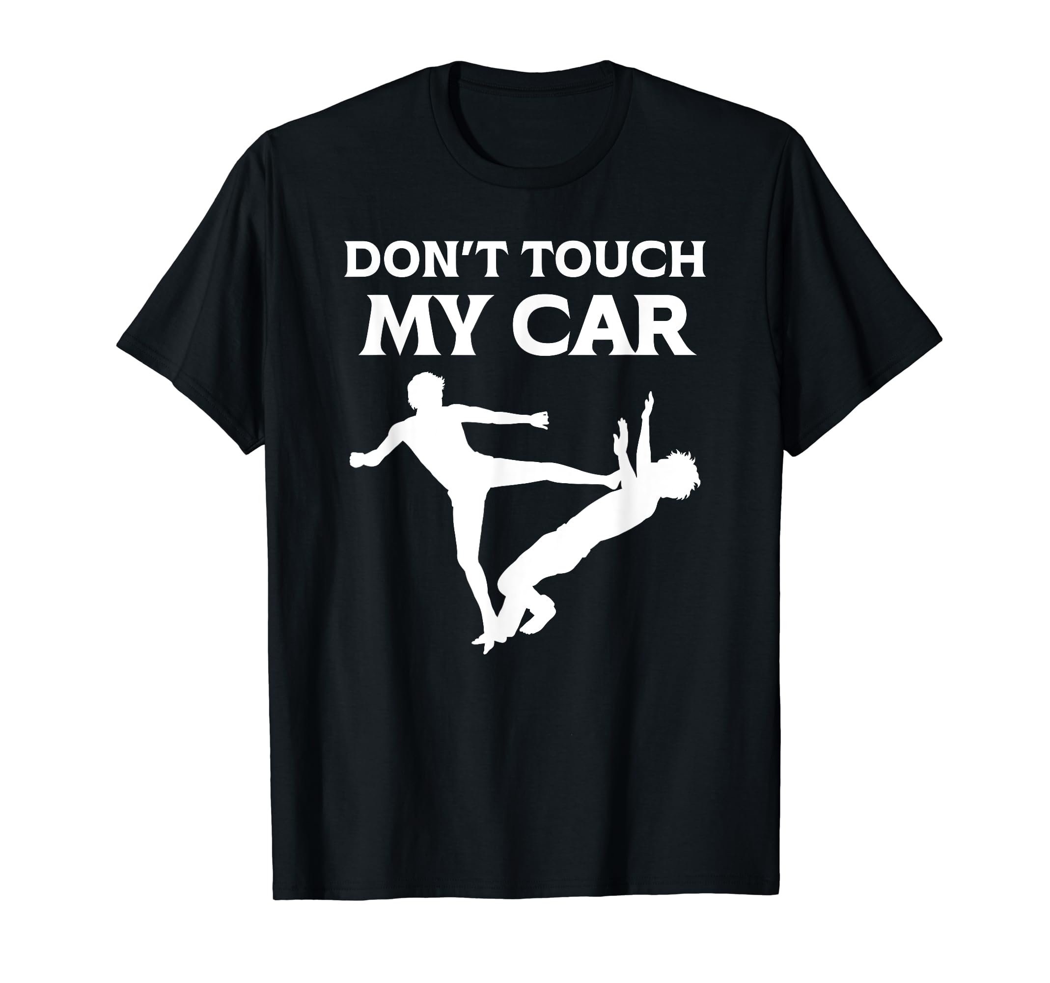 Dont Touch My Car Funny Dad Mom Friend T-Shirt - Trendy Graphic for Adults - T-Shirt, Sweatshirt, Hoodie