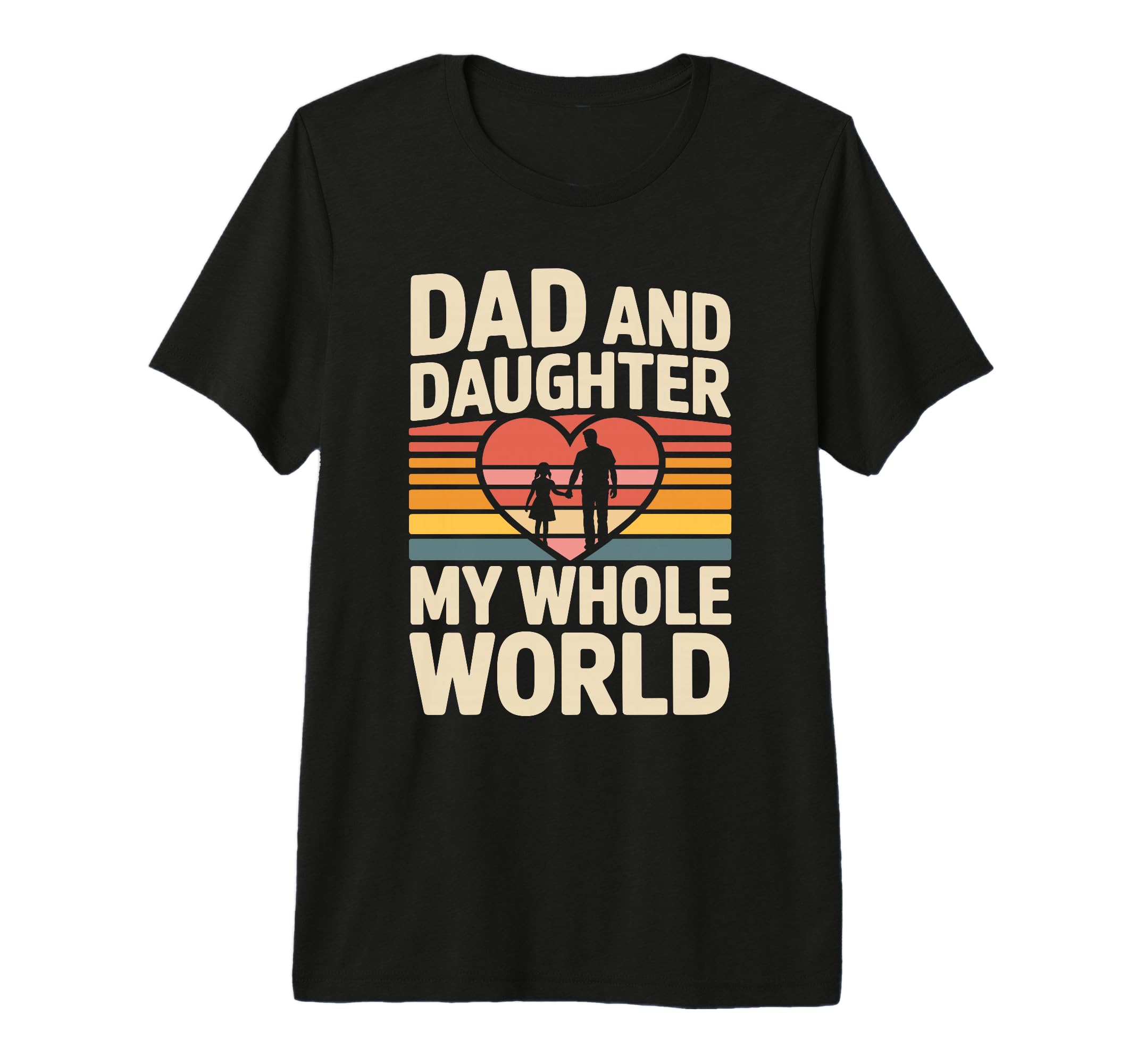 Dad And Daughter My Whole World T-Shirt - Aesthetic Graphic for Adults - T-Shirt, Sweatshirt, Hoodie