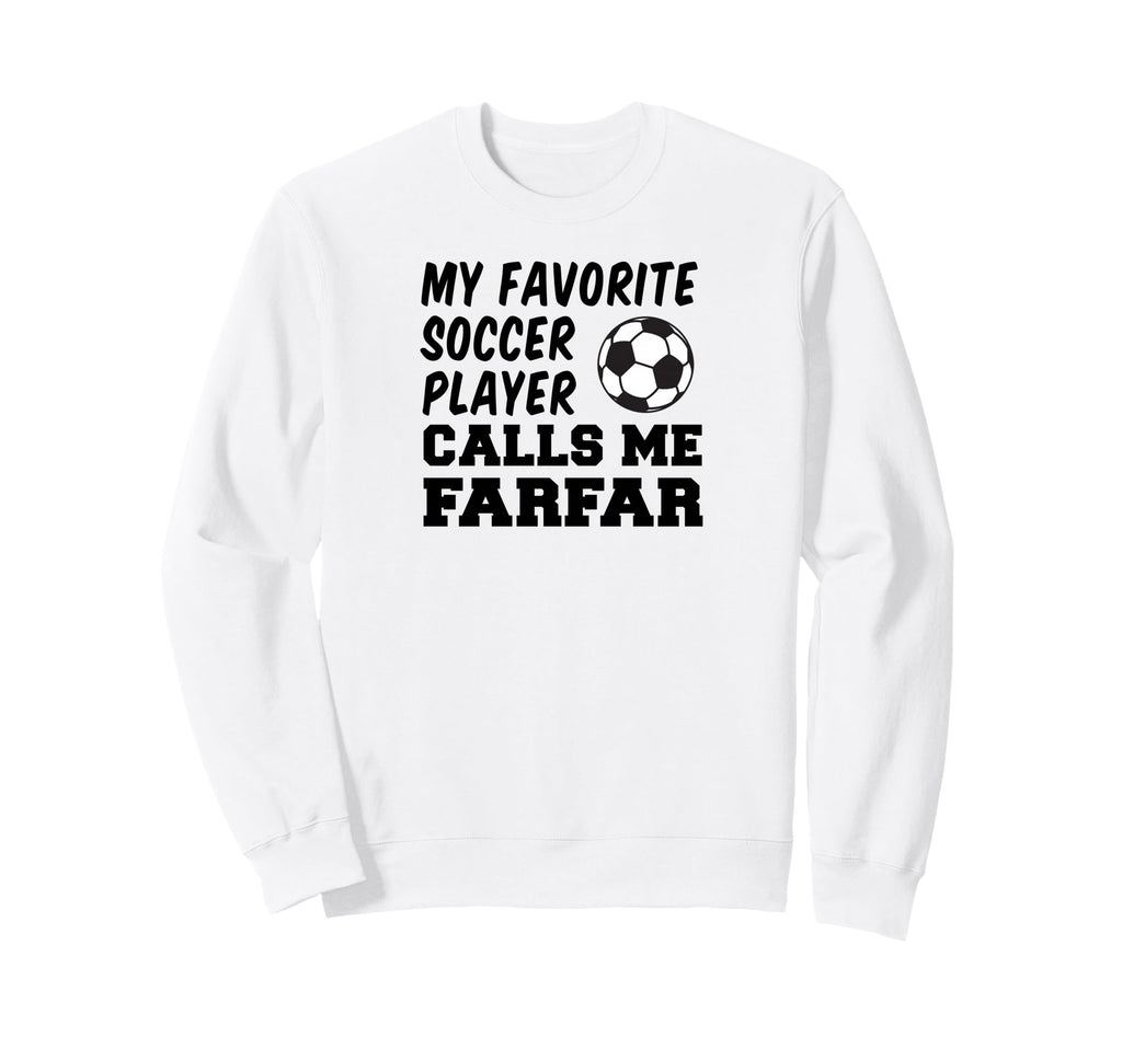 My Favorite Soccer Player Calls Me Sweatshirt - Novelty Apparel for Adults - T-Shirt, Sweatshirt, Hoodie
