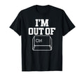 Im Out Control Funny Dad Joke Pun T-Shirt - Fun Novelty Design for Adults - T-Shirt, Sweatshirt, Hoodie