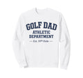 Golf Dad Athletic Department Fathers Sweatshirt - Trendy Graphic Men Women - T-Shirt, Sweatshirt, Hoodie