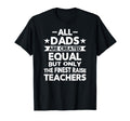 All Dads Are Created Equal But T-Shirt - Aesthetic Graphic for Adults - T-Shirt, Sweatshirt, Hoodie