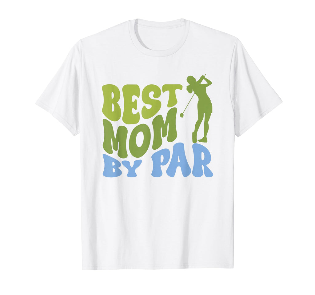 Best Mom Par Golf Parents Matching Family T-Shirt - Trendy Graphic Unisex - T-Shirt, Sweatshirt, Hoodie