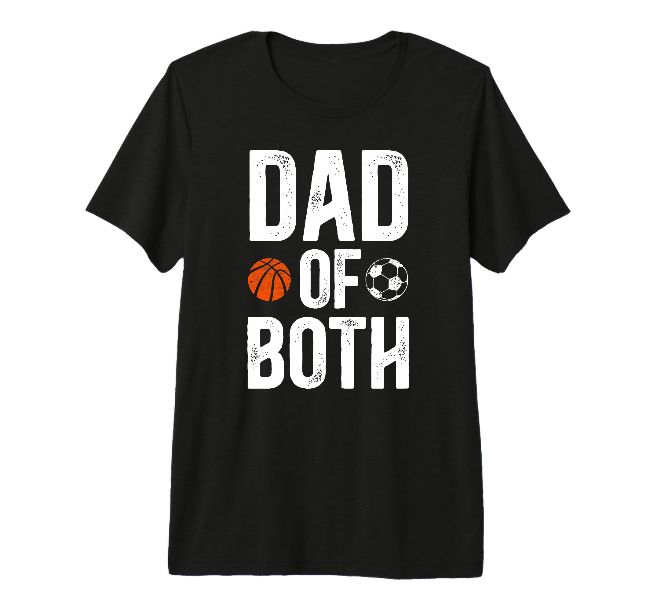Mens Dad Both Soccer Basketball Dad T-Shirt - Fun Novelty Design Unisex - T-Shirt, Sweatshirt, Hoodie