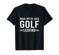 Myth Legend Dad Golf T-Shirt - Streetwear Style Unisex - T-Shirt, Sweatshirt, Hoodie