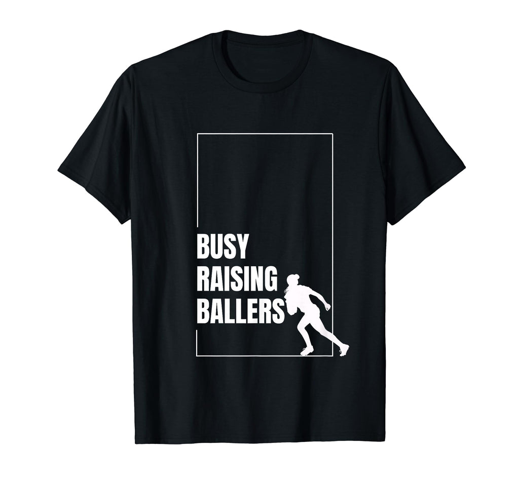 Funny Baseball Quotes Busy Raising T-Shirt - Casual Everyday Wear Unisex - T-Shirt, Sweatshirt, Hoodie