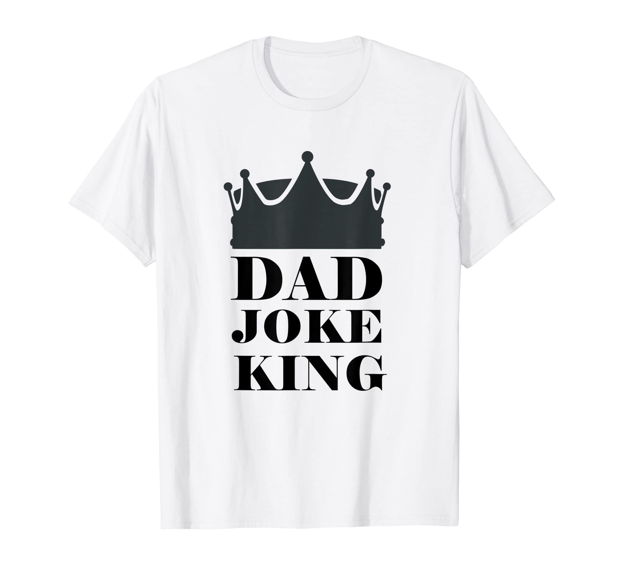 Dad Joke King T-Shirt - Aesthetic Graphic Men Women - T-Shirt, Sweatshirt, Hoodie