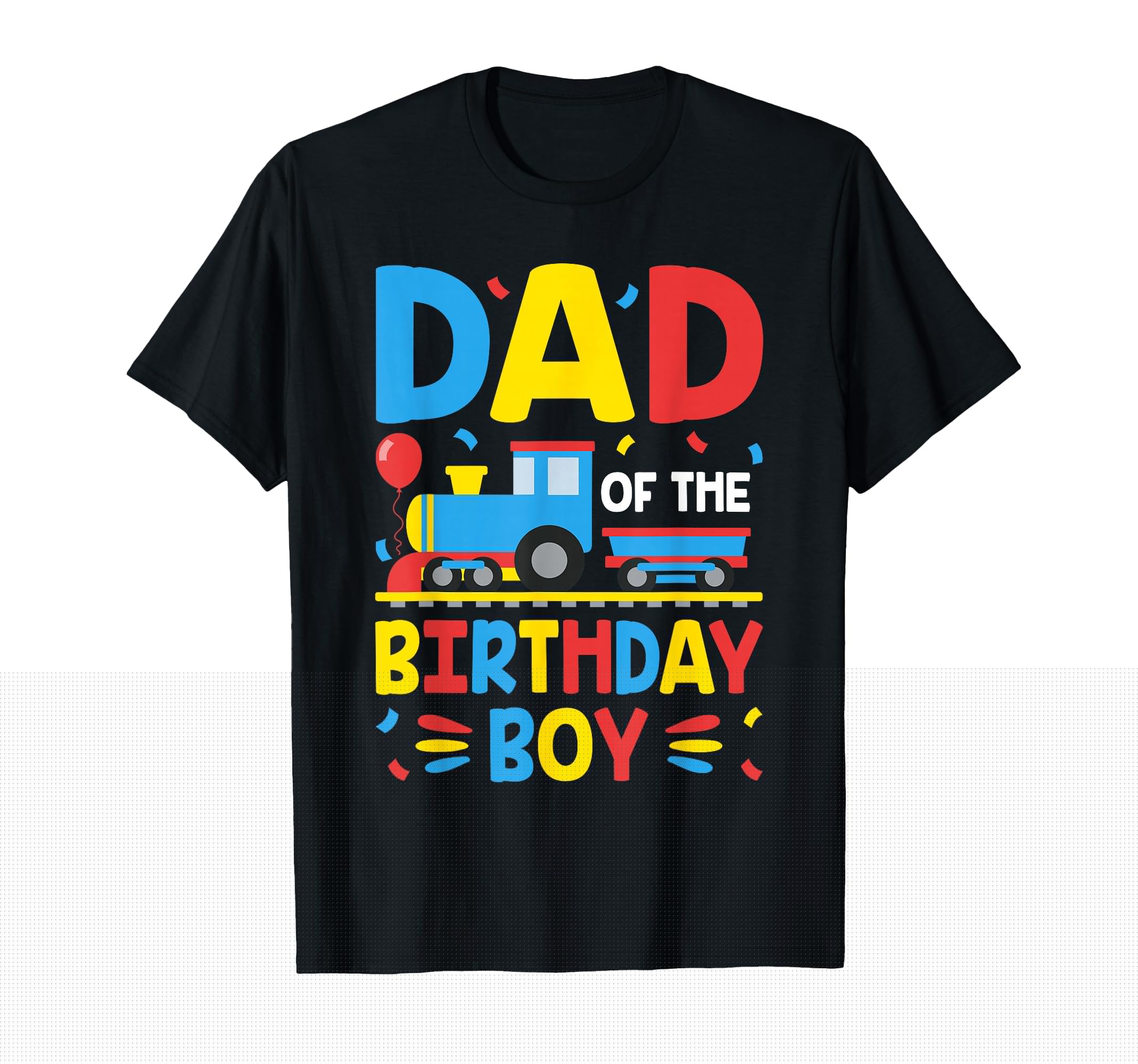 Dad Birthday Train Family Group T-Shirt - Casual Everyday Wear Men Women - T-Shirt, Sweatshirt, Hoodie