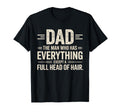 Dad Who Has Everything Except Full T-Shirt - Fun Novelty Design for Adults - T-Shirt, Sweatshirt, Hoodie