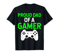 Dad Funny Proud Dad Gamer T-Shirt - Streetwear Style Unisex - T-Shirt, Sweatshirt, Hoodie
