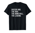Soccer Dad Funny Ride Bank Roll Legend T-Shirt - Trendy Graphic Unisex - T-Shirt, Sweatshirt, Hoodie