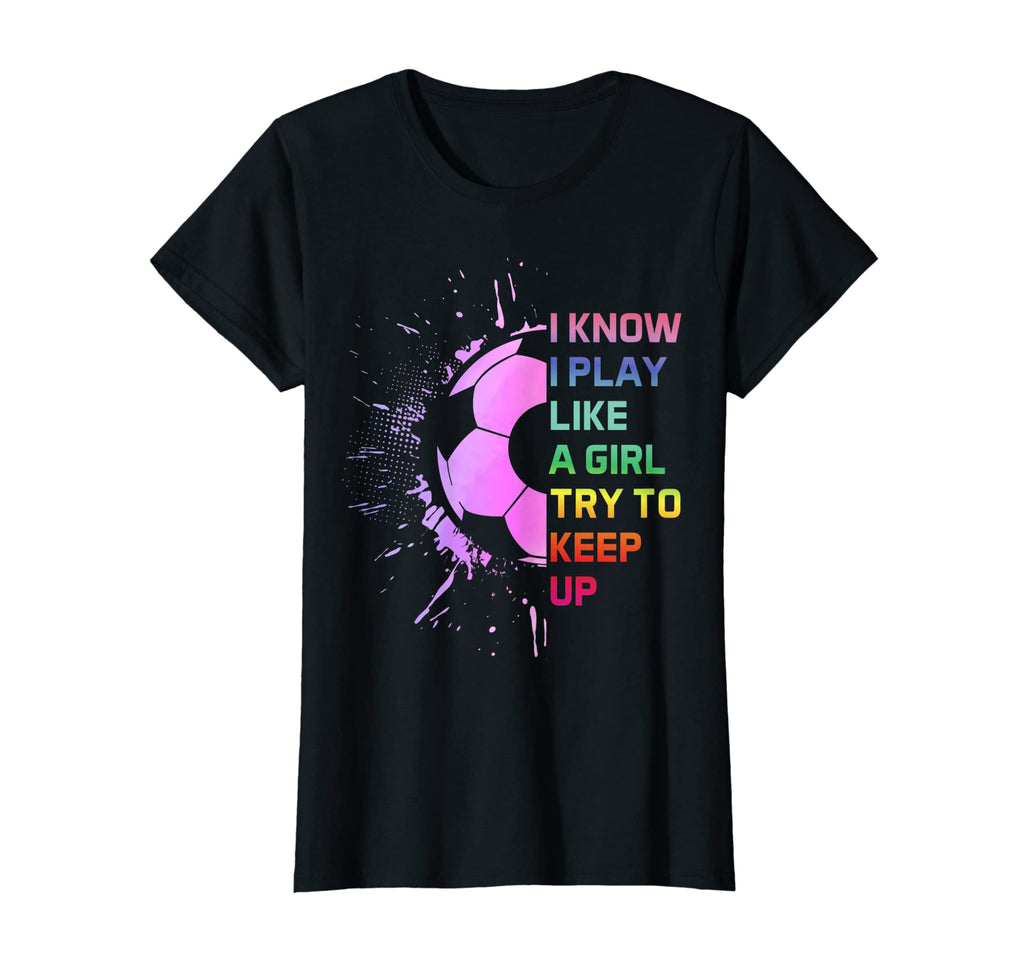 Womens I Know I Play Like Try To Keep T-Shirt - Novelty Apparel Men Women - T-Shirt, Sweatshirt, Hoodie