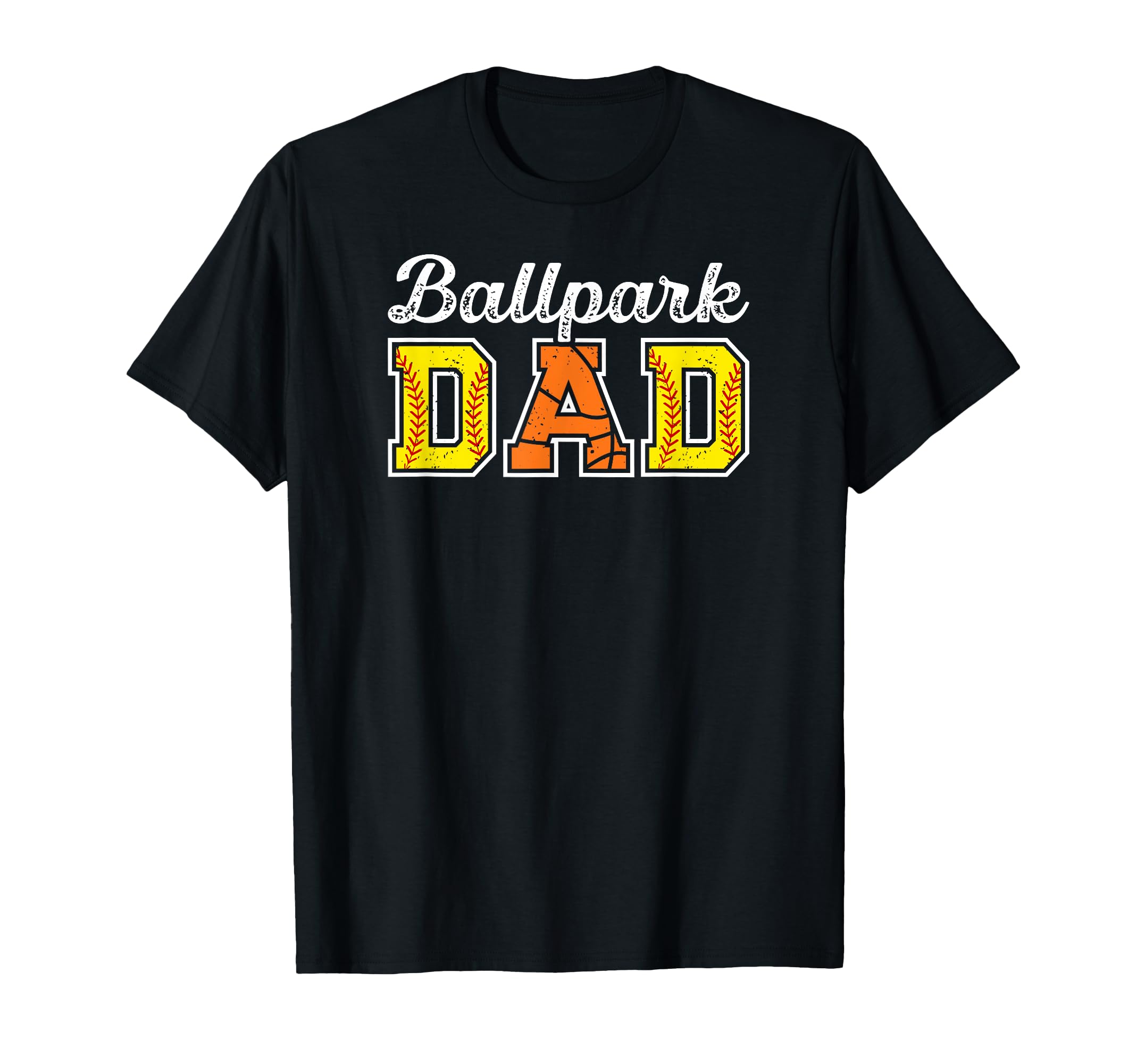 Ballpark Dad Softball Basketball Dad T-Shirt - Streetwear Style Unisex - T-Shirt, Sweatshirt, Hoodie