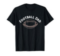 Fathers Day Gift Football Dad T-Shirt - Unique Graphic Men Women - T-Shirt, Sweatshirt, Hoodie