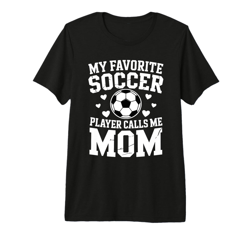 Womens Soccer Mom Mama Mothers Day T-Shirt - Casual Everyday Wear Unisex - T-Shirt, Sweatshirt, Hoodie