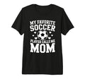 Womens Soccer Mom Mama Mothers Day T-Shirt - Casual Everyday Wear Unisex - T-Shirt, Sweatshirt, Hoodie