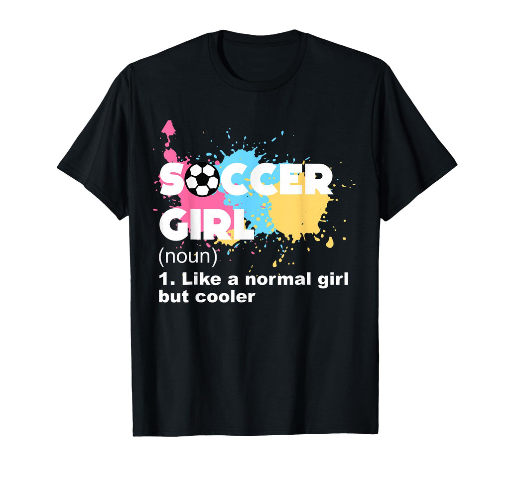 Soccer Like Normal But Cooler T-Shirt - Trendy Graphic Men Women - T-Shirt, Sweatshirt, Hoodie