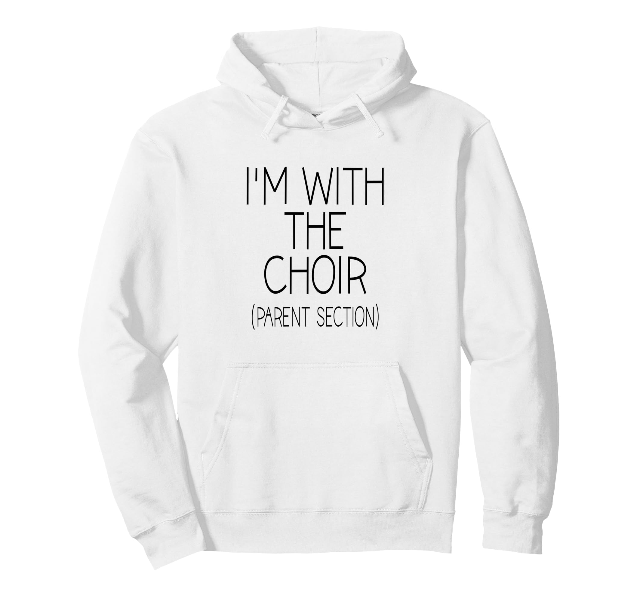 School Choir Mom Dad Joke Im Choir Hoodie - Trendy Graphic for Adults - T-Shirt, Sweatshirt, Hoodie