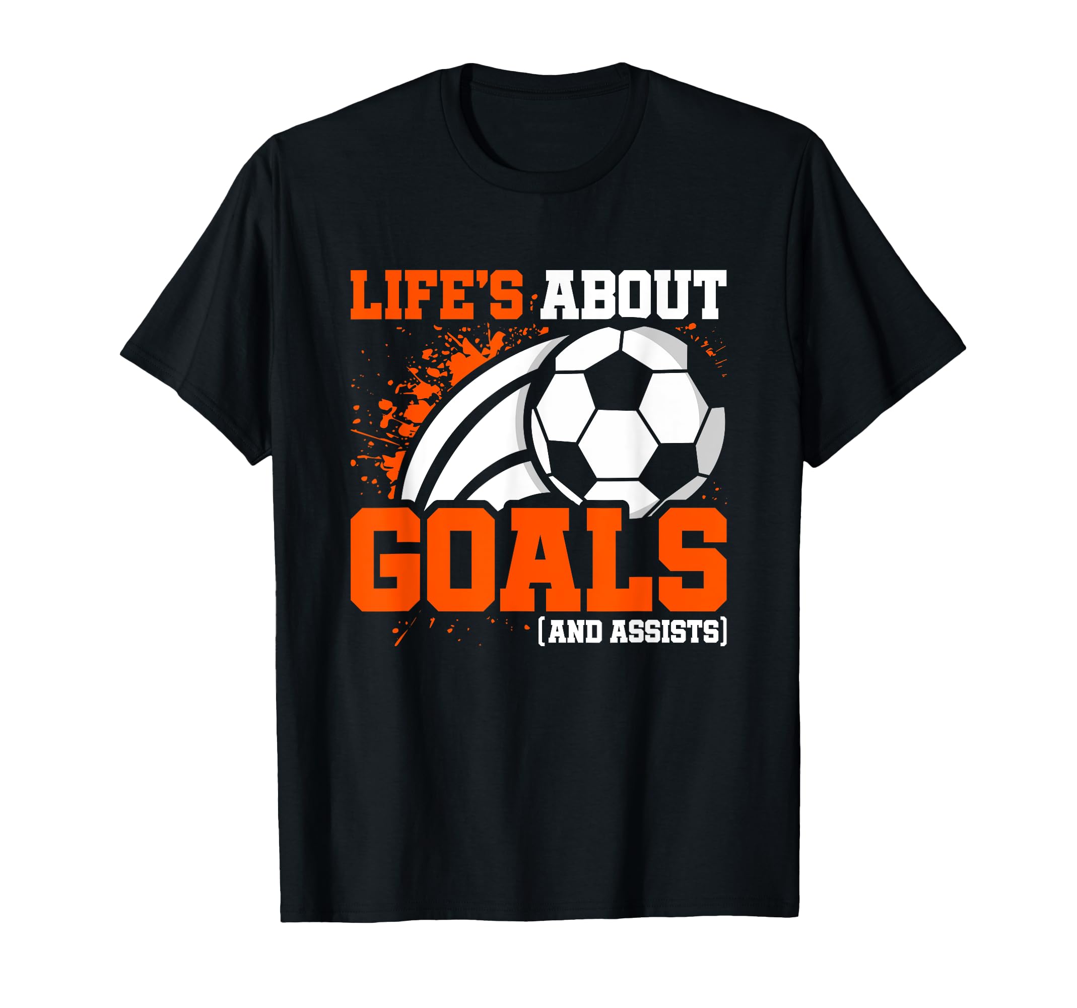 Soccer Player Lifes About Goals Assists T-Shirt - Minimalist Print Unisex - T-Shirt, Sweatshirt, Hoodie