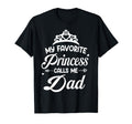 My Favorite Princess Calls Me T-Shirt - Casual Everyday Wear for Adults - T-Shirt, Sweatshirt, Hoodie