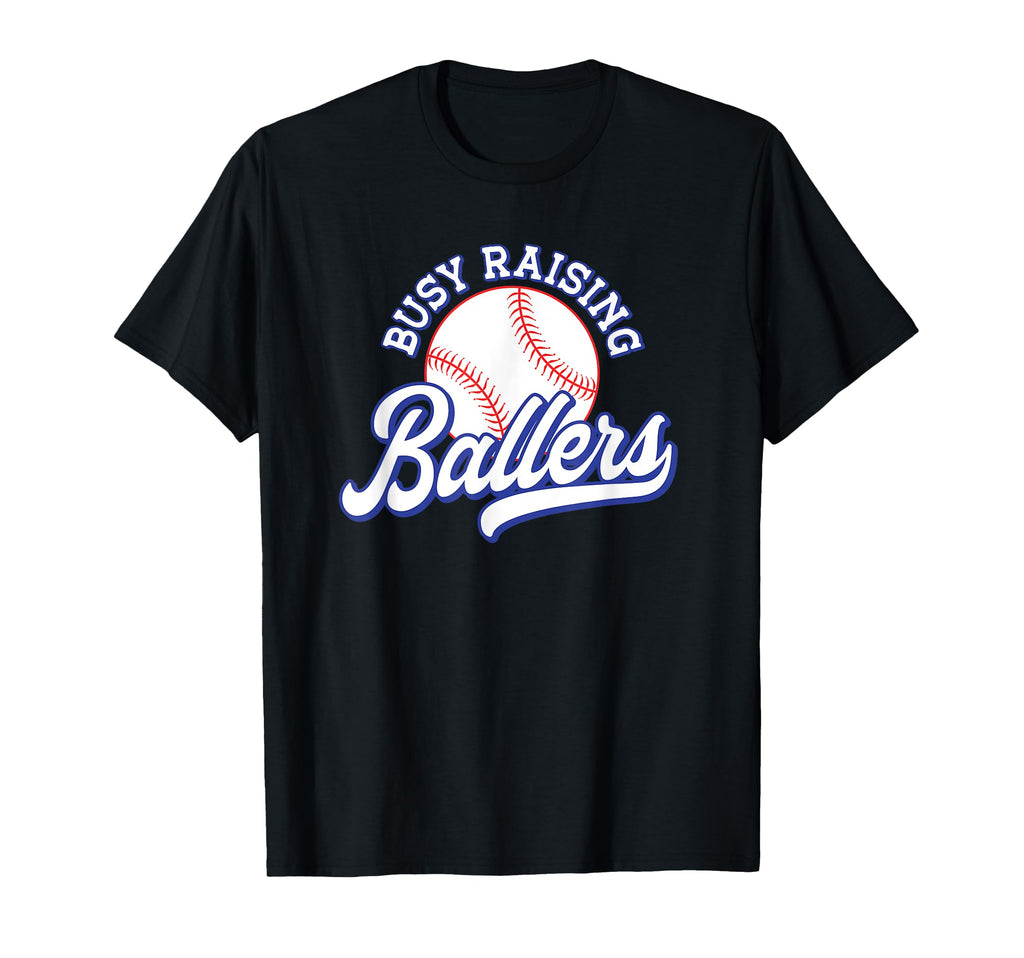 Busy Raising Ballers Baseball Mom Dad Team T-Shirt - Graphic Print Unisex - T-Shirt, Sweatshirt, Hoodie