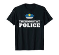 Thermostat Police Funny Dad Joke Father T-Shirt - Unique Graphic for Adults - T-Shirt, Sweatshirt, Hoodie